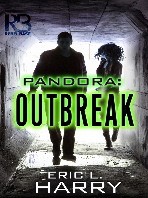 Title details for Outbreak: Pandora, Book 1 by Eric L. Harry - Available